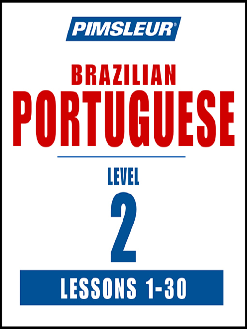 Title details for Pimsleur Portuguese (Brazilian) Level 2 by Pimsleur - Available